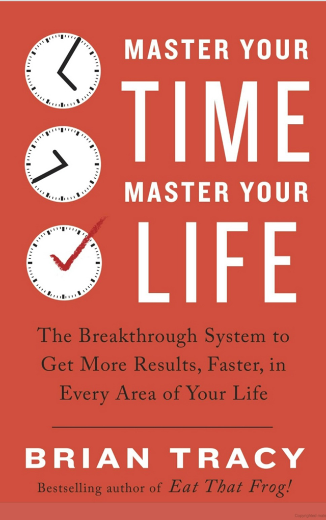 Master Your Time Master Your Life by Brian Tracy